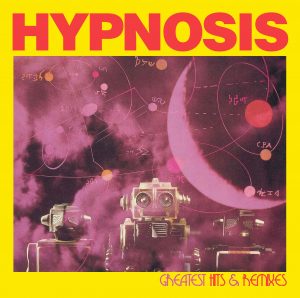 Read more about the article HYPNOSIS- Greatest Hits & Remixes