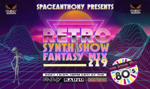 Read more about the article SpaceAnthony Presents – Retro Synth Show – Fantasy Mix 219